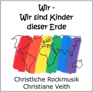 Wir-Wir sind Kinder dieser Erde - Christliche Rockmusik-Christiane Veith